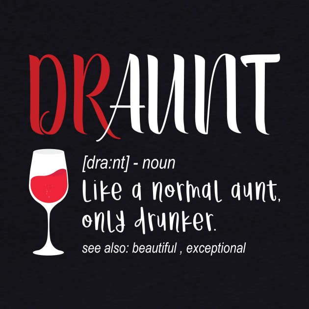 Draunt Aunt Tshirt by avshirtnation